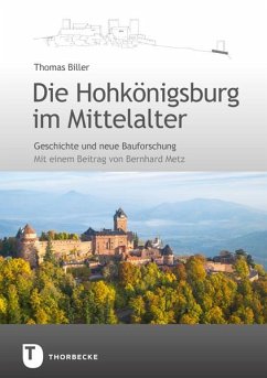Die Hohkönigsburg im Mittelalter - Biller, Thomas