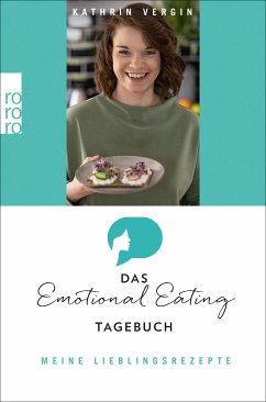 Das Emotional-Eating-Tagebuch: Meine Lieblingsrezepte (eBook, ePUB) - Vergin, Dr. Kathrin