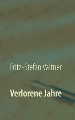 Verlorene Jahre - Valtner, Fritz-Stefan