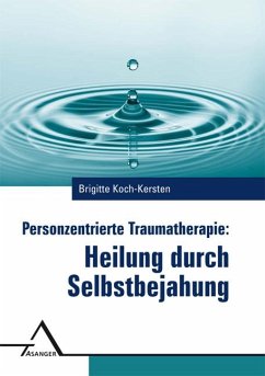 Personzentrierte Traumatherapie - Koch-Kersten, Brigitte