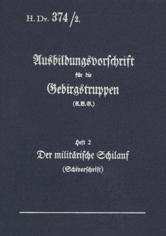 H.Dv. 374/2 Ausbildungsvorschrift für die Gebirgstruppen - Heft 2 Der militärische Schilauf