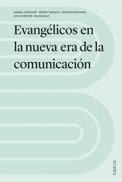 Evangélicos en la nueva era de la comunicación (eBook, ePUB)