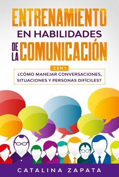 Entrenamiento en habilidades de la comunicación (eBook, ePUB) - Zapata, Catalina