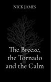 The Breeze, the Tornado and the Calm (eBook, ePUB)