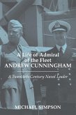 A Life of Admiral of the Fleet Andrew Cunningham (eBook, ePUB)
