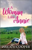 A Woman Like Annie (eBook, ePUB) A Woman Like Annie (eBook, ePUB)