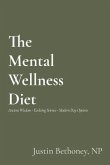 The Mental Wellness Diet (eBook, ePUB) The Mental Wellness Diet (eBook, ePUB)