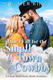 Don't Fall for the Small Town Cowboy: A Clean Mail Order Bride Romance (Take My Advice, #3) (eBook, ePUB)
