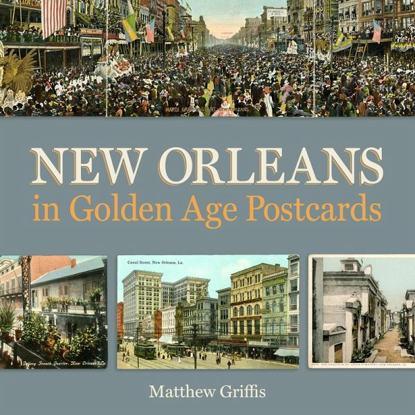 New Orleans in Golden Age Postcards (eBook, ePUB) New Orleans in Golden Age Postcards (eBook, ePUB)
