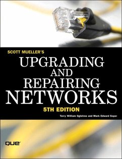 Upgrading and Repairing Networks (eBook, ePUB) - Mueller, Scott; Ogletree, Terry; Soper, Mark
