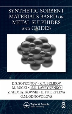 Synthetic Sorbent Materials Based on Metal Sulphides and Oxides (eBook, PDF) - Sofronov, D. S.; Belikov, K. N.; Rucki, M.; Lavrynenko, S. N.; Siemiatkowski, Z.; Bryleva, E. Yu.; Odnovolova, O. M.