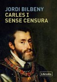 Carles I sense censura (eBook, ePUB)