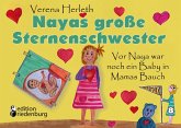 Nayas große Sternenschwester - Vor Naya war noch ein Baby in Mamas Bauch (eBook, ePUB)