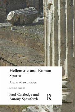 Hellenistic and Roman Sparta (eBook, ePUB) - Cartledge, Paul; Spawforth, Antony