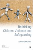 Rethinking Children, Violence and Safeguarding (eBook, ePUB)