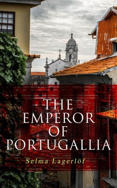 The Emperor of Portugallia (eBook, ePUB) - Lagerlöf, Selma