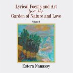 Lyrical Poems and Art from the Garden of Nature and Love Volume 1 (eBook, ePUB)