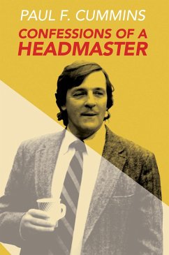 Confessions of a Headmaster (eBook, ePUB) - Cummins, Paul F.