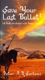 Save Your Last Bullet (eBook, ePUB)