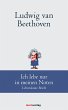 Ludwig van Beethoven: Ich lebe nur in... - Bild 1