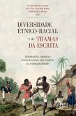 Diversidade Étnico-Racial e as Tramas da Escrita Historiografia, Memória e Ensino de História: (eBook, ePUB)