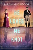 He Loves Me Knot (eBook, ePUB)