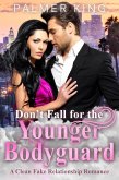 Don't Fall for the Younger Bodyguard: A Clean Fake Relationship Romance (Take My Advice, #5) (eBook, ePUB)