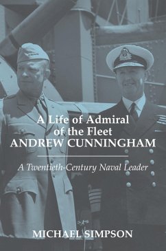 A Life of Admiral of the Fleet Andrew Cunningham (eBook, PDF) - Simpson, Michael