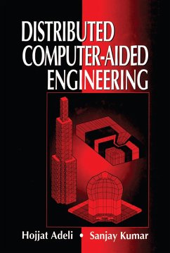 Distributed Computer-Aided Engineering (eBook, ePUB) - Adeli, Hojjat; Kumar, Sanjay
