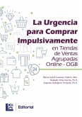 La urgencia para comprar impulsivamente en tiendas de ventas agrupadas online - OGB (eBook, ePUB) La urgencia para comprar impulsivamente en tiendas de ventas agrupadas online - OGB (eBook, ePUB)