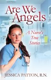 Are We Angels: A Nurse's True Stories (eBook, ePUB)