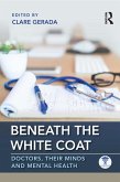 Beneath the White Coat (eBook, ePUB)