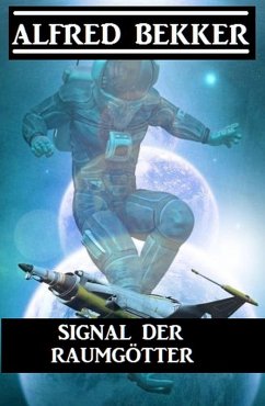 Signal der Raumgötter (eBook, ePUB) - Bekker, Alfred