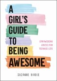 A Girl's Guide to Being Awesome (eBook, ePUB)
