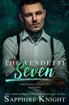The Vendetti Seven (Cristiano Vendetti Mafioso) (eBook, ePUB) - Knight, Sapphire