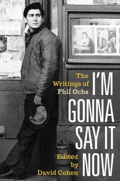 I'm Gonna Say It Now (eBook, ePUB) - Ochs, Phil