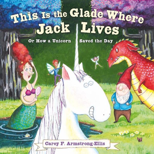 This Is the Glade Where Jack Lives (eBook, ePUB) This Is the Glade Where Jack Lives (eBook, ePUB)
