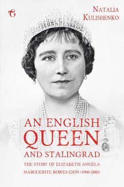 An English Queen and Stalingrad (eBook, ePUB) - Kulishenko, Natalia