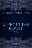 A Peculiar Royal (eBook, ePUB)