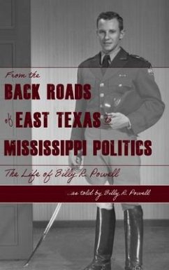 From the Backroads of East TX to MS Politics (eBook, ePUB) - Powell, Billy R