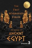 The History of Ancient Egypt: The First Intermediate Period: Weiliao Series (Ancient Egypt Series, #3) (eBook, ePUB)