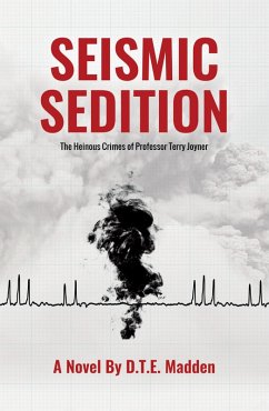 Seismic Sedition: The Heinous Crimes of Professor Terry Joyner (eBook, ePUB) - Madden, D. T. E.