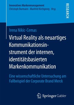 Virtual Reality als neuartiges Kommunikationsinstrument der internen, identitätsbasierten Markenkommunikation - Nikic-Cemas, Irena