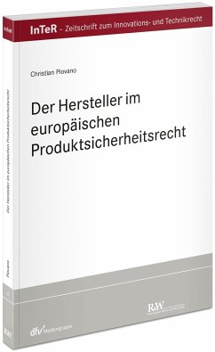 Der Hersteller im europäischen Produktsicherheitsrecht - Piovano, Christian