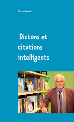 Dictons et citations intelligents - Dressel, Dietmar