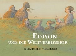 Edison und die Weltverbesserer - Köber, Richard