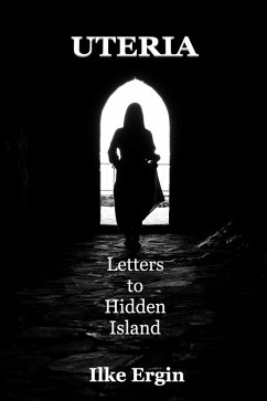 Uteria Letters to Hidden Island (eBook, ePUB) - Ergin, Ilke