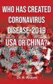 WHO HAS CREATED CORONAVIRUS DISEASE-2019 USA OR CHINA? (eBook, ePUB) WHO HAS CREATED CORONAVIRUS DISEASE-2019 USA OR CHINA? (eBook, ePUB)
