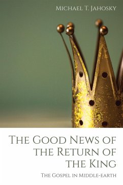 The Good News of the Return of the King (eBook, ePUB) - Jahosky, Michael T.