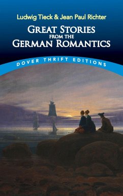 Great Stories from the German Romantics (eBook, ePUB) - Tieck, Ludwig; Richter, Jean Paul